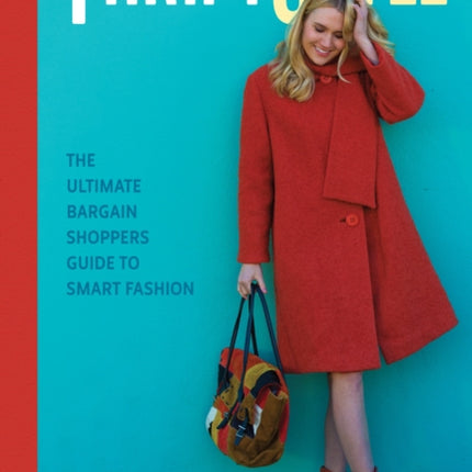 ThriftStyle: The Ultimate Bargain Shopper's Guide to Smart Fashion