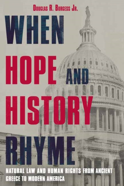 When Hope and History Rhyme: Natural Law and Human Rights from Ancient Greece to Post-Trump America