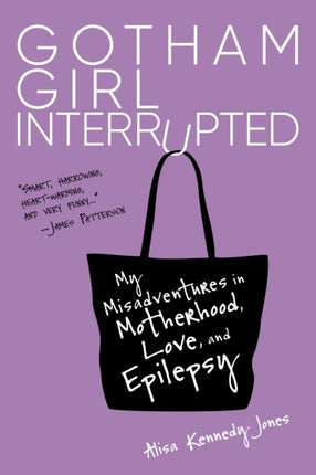 Gotham Girl Interrupted: My Misadventures in