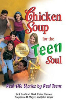 Chicken Soup for the Teen Soul: Real-Life Stories by Real Teens