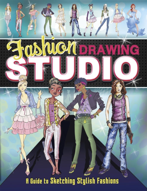 Fashion Drawing Studio: A Guide to Sketching Stylish Fashions