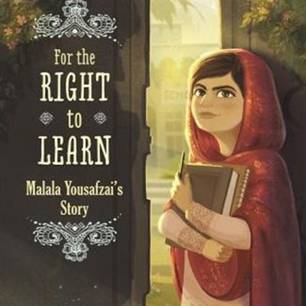 For the Right to Learn: Malala Yousafzai's Story