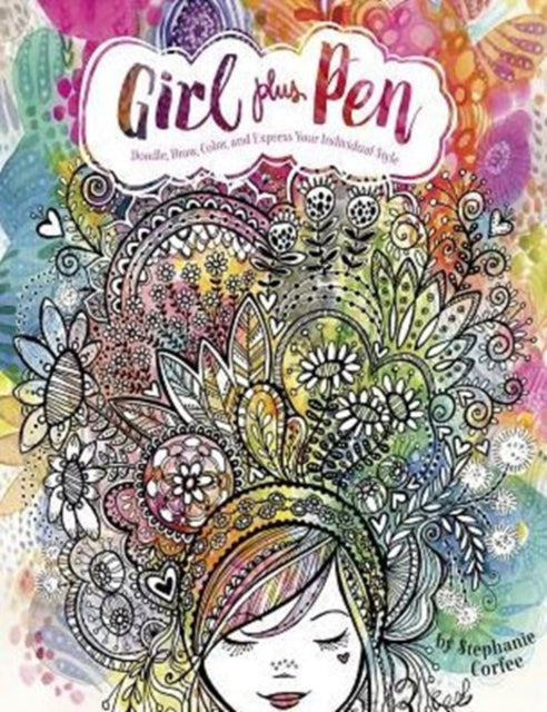 Girl Plus Pen: Doodle, Draw, Color, and Express Your Individual Style