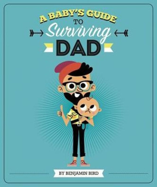 Baby's Guide to Surviving Dad