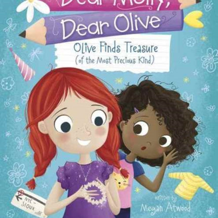 Dear Molly Dear Olive - Olive Finds Treasure (of the Most Precious Kind)