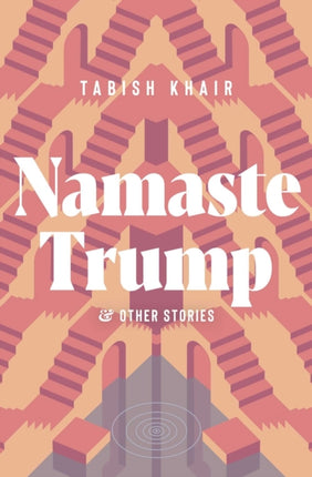 Namaste Trump And Other Stories