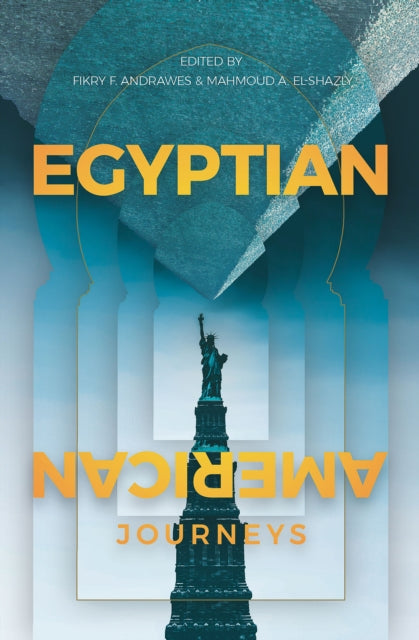 Egyptian-american Journeys: An Anthology