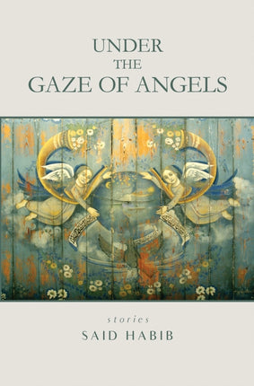 Under The Gaze Of Angels: Stories