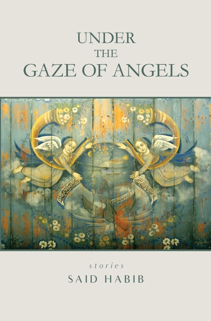 Under The Gaze Of Angels: Stories