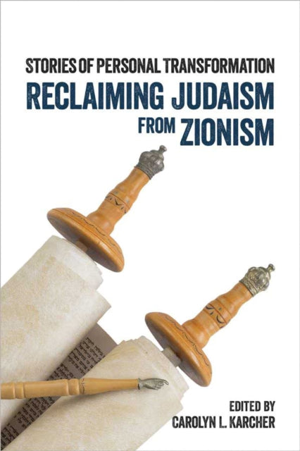 Reclaiming Judaism from Zionism: Stories of Personal Transformation