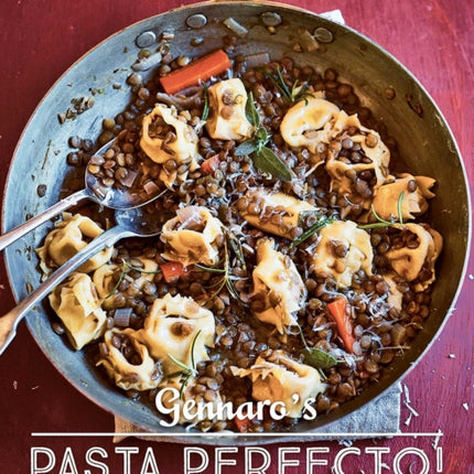 Gennaro's Pasta Perfecto!: The Essential Collection of Fresh and Dried Pasta Dishes