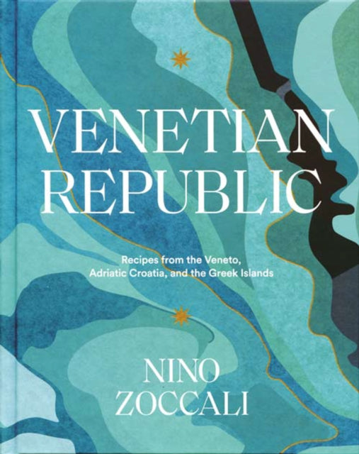 Venetian Republic Recipes from the Veneto Adriatic Croatia and the Greek Islands