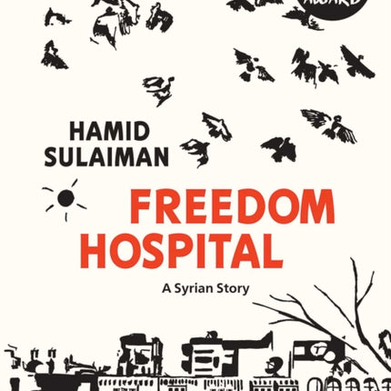 Freedom Hospital: A Syrian Story