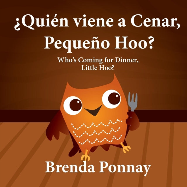 ¿Quién viene a cenar, Pequeño Hoo? / Who's Coming for Dinner, Little Hoo? (Bilingual Spanish English Edition)