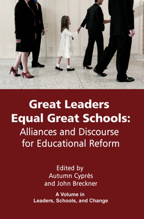 Great Leaders Equal Great Schools: Alliances and