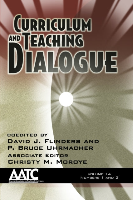 Curriculum and Teaching Dialogue: Volume 14