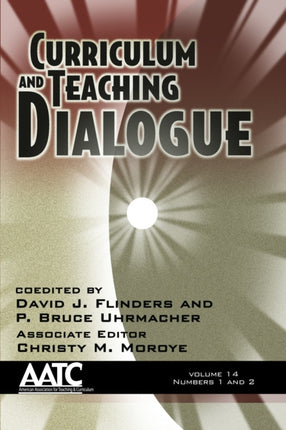 Curriculum and Teaching Dialogue: Volume 14