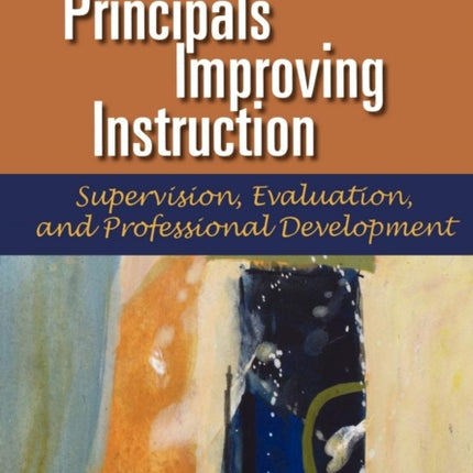 Principals Improving Instruction: Supervision,