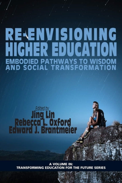 Re-Envisioning Higher Education: Embodied