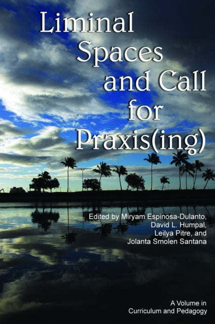 Liminal Space and Call for Praxis(ing)