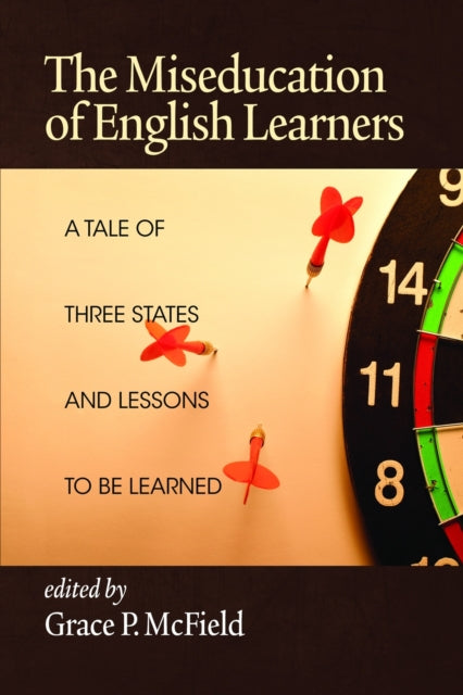 The Miseducation of English Learners: A Tale of