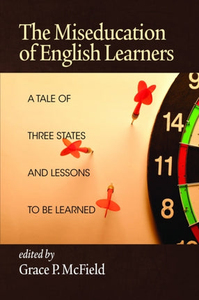 The Miseducation of English Learners: A Tale of