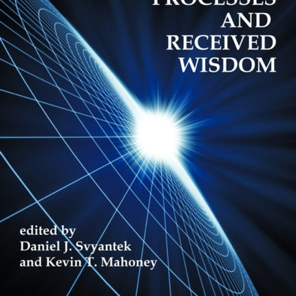 Organizational Processes and Received Wisdom