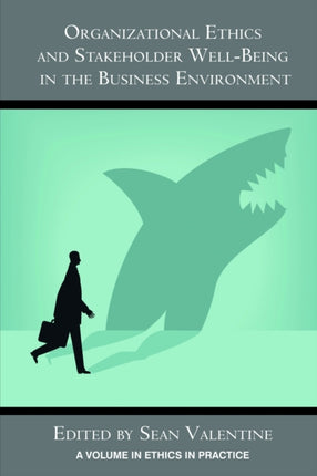 Organizational Ethics and Stakeholder Well-Being