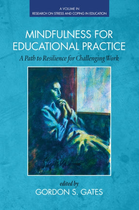 Mindfulness for Educational Practice: A Path to
