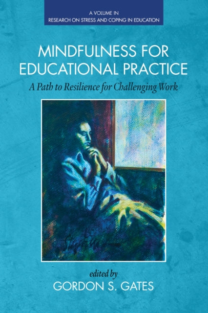 Mindfulness for Educational Practice: A Path to