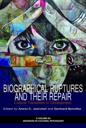 Biographical Ruptures and Their Repair: Cultural