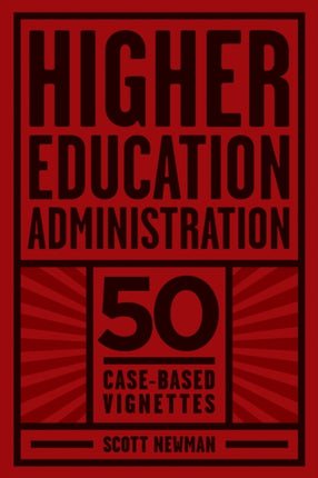 Higher Education Administration: 50 Case-Based