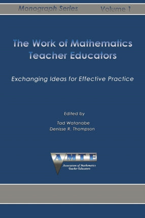 The Work of Mathematics Teacher Educators: