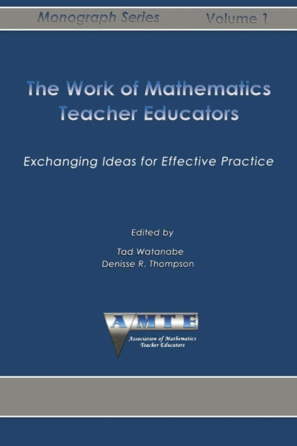 The Work of Mathematics Teacher Educators: