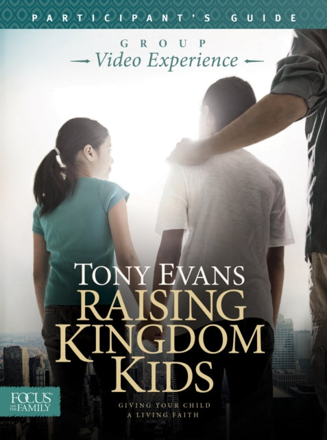 Raising Kingdom Kids Participant'S Guide