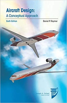 Aircraft Design: A Conceptual Approach: And