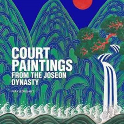 Court Paintings from the Joseon Dynasty