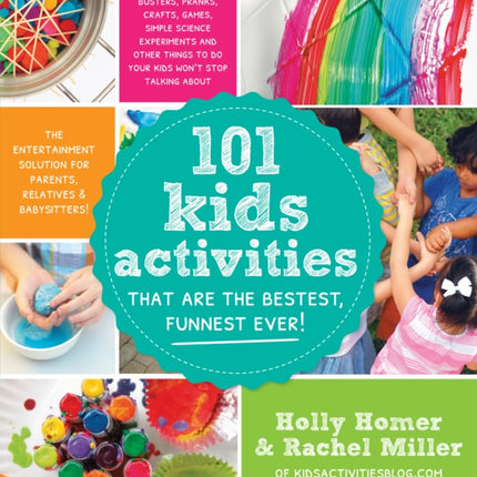 101 Kids Activities That Are the Bestest, Funnest Ever!