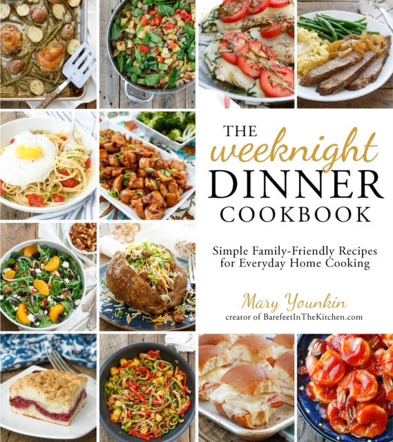 Weeknight Dinner Cookbook The Simple FamilyFriendly Recipes for Everyday Home Cooking