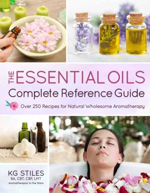 Encyclopedia of Essential Oils: 1001 Recipes for Natural Wholesome Aromatherapy