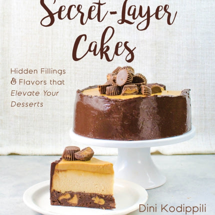 Secret-Layer Cakes: Hidden Fillings and Flavors that Elevate Your Desserts