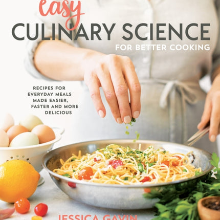 Easy Culinary Science for Better Cooking: Recipes