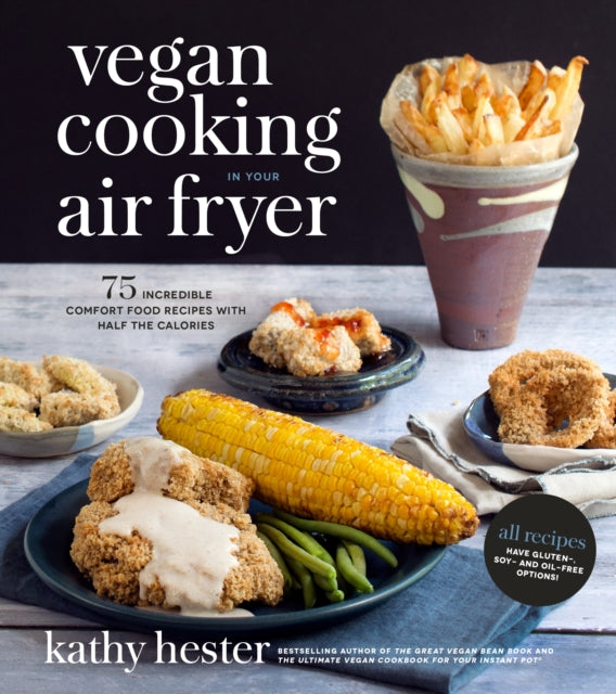 Vegan Cooking in Your Air Fryer: 75 Incredible