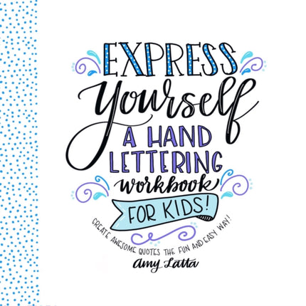 Express Yourself: A Hand Lettering Workbook for