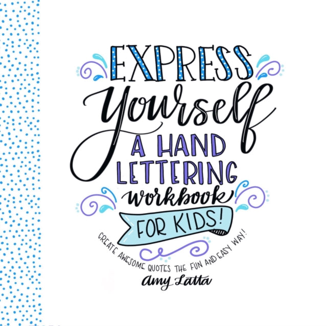Express Yourself: A Hand Lettering Workbook for