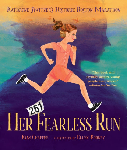 Her Fearless Run: Kathrine Switzer’s Historic Boston Marathon