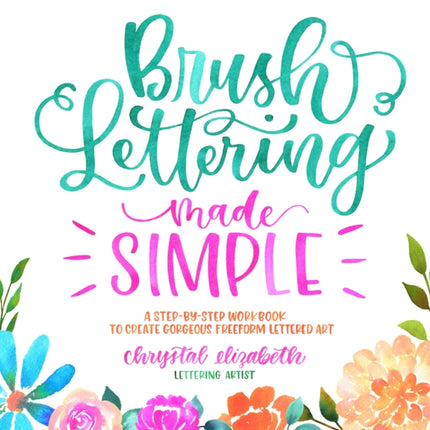 Brush Lettering Made Simple: A Step-by-Step