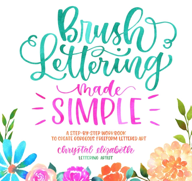 Brush Lettering Made Simple: A Step-by-Step