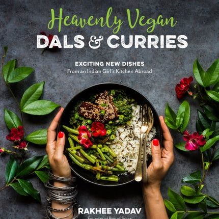 Heavenly Vegan Dals & Curries: Exciting New