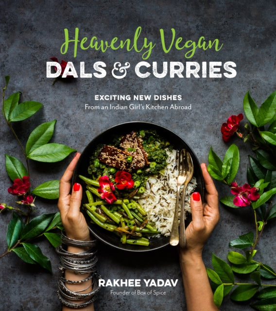 Heavenly Vegan Dals & Curries: Exciting New